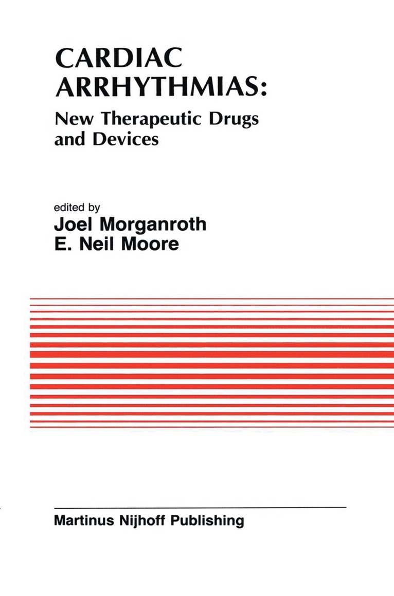 Cardiac Arrhythmias: New Therapeutic Drugs and Devices 1