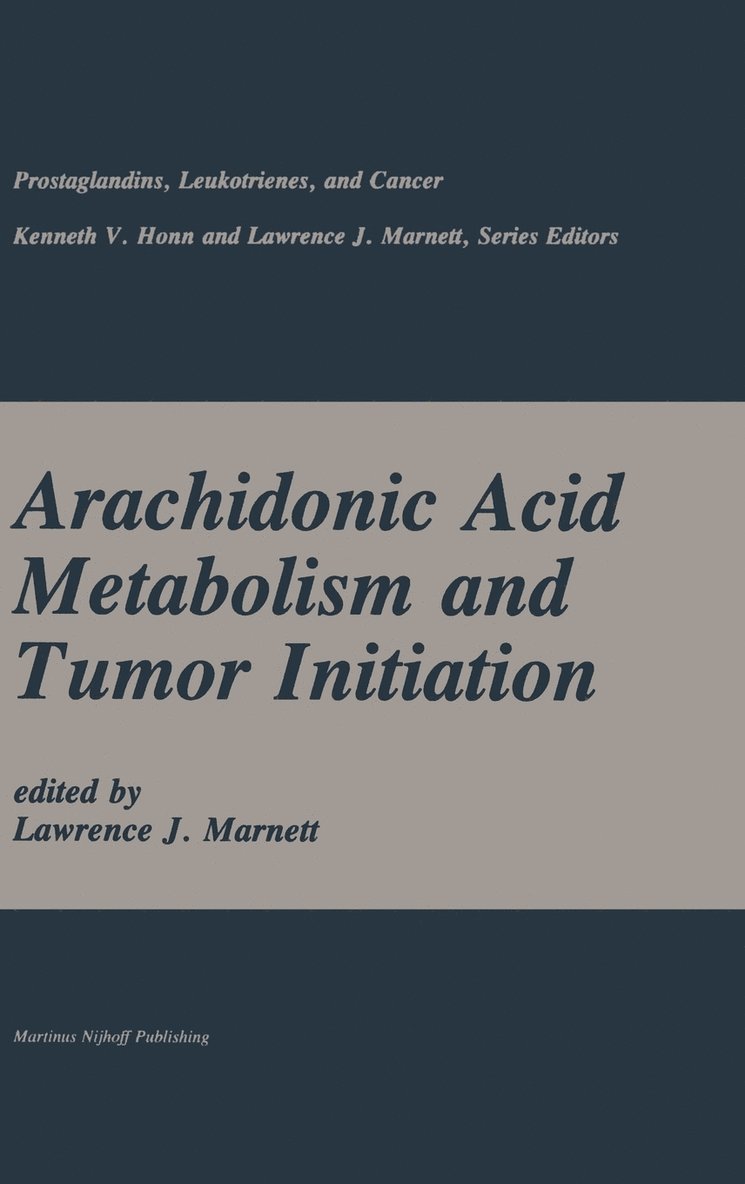 Arachidonic Acid Metabolism and Tumor Initiation 1