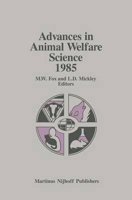 M.W. Fox, Linda D. Mickley, M. W. Fox, Linda Mickley - Advances in Animal Welfare Science 1985, Inbunden