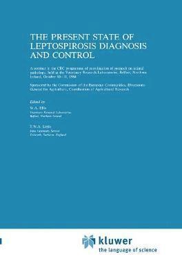 Cec Programme of Coordination of Researc, Commission of the European Communities, W.A. Ellis, T.W.A. Little, W. a. Ellis, T. W. a. Little, W. A. Ellis, T. W. A. Little - Present State of Leptospirosis Diagnosis and Control, Inbunden