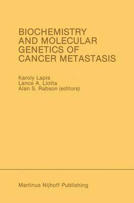 Biochemistry and Molecular Genetics of Cancer Metastasis 1