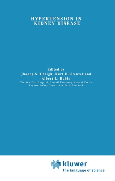 J.S. Cheigh, K.H Stenzel, A.M. Rubin - Hypertension in Kidney Disease, Inbunden
