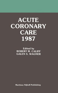 bokomslag Acute Coronary Care 1987