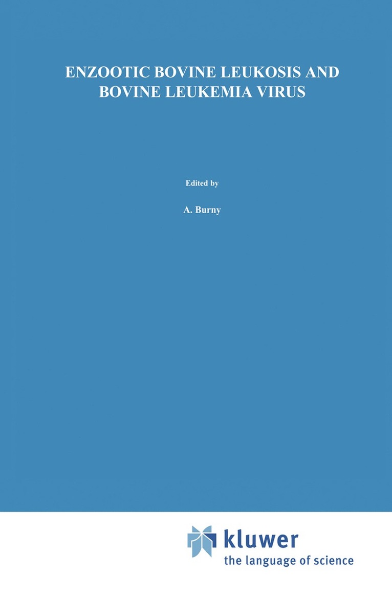 A. Burny, M. Mammerickx - Enzootic Bovine Leukosis and Bovine Leukemia Virus, Inbunden