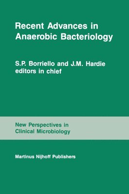 B. S. Drasar - Recent Advances in Anaerobic Bacteriology: Proceedings of the Fourth Anaerobic Discussion Group Symposium Held at Churchill College, University of Cam, Inbunden