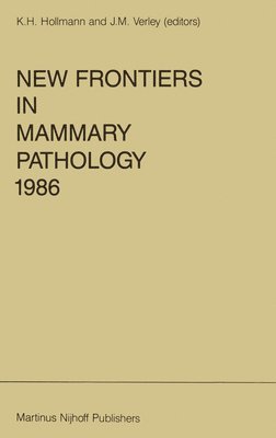 K. H. Hollmann, R. Verley - New Frontiers in Mammary Pathology 1986, Inbunden