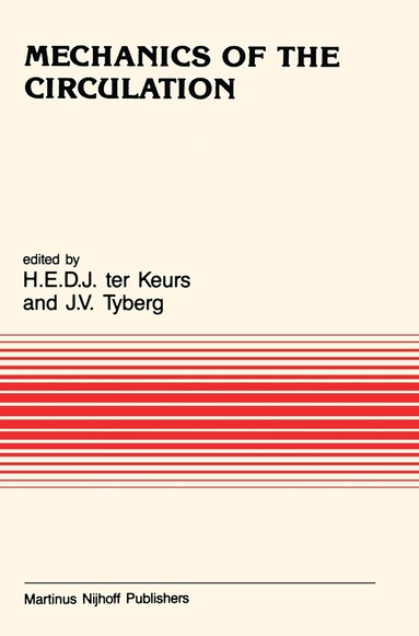 Henk Keurs, J.V. Tyberg - Mechanics of the Circulation, Inbunden