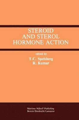 Spelsberg, Thomas C. Spelsberg, Rajiv Kumar, T. C. Spelsberg - Steroid and Sterol Hormone Action, Inbunden