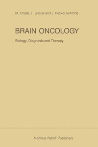 bokomslag Brain Oncology Biology, Diagnosis and Therapy: An International Meeting on Brain Oncology, Rennes, France, September 4-5, 1986, Held Under the Auspice