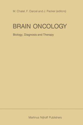 bokomslag Brain Oncology Biology, Diagnosis and Therapy: An International Meeting on Brain Oncology, Rennes, France, September 4-5, 1986, Held Under the Auspice