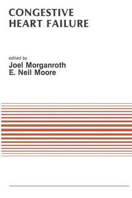 J. Morganroth, E. Neil Moore - Congestive Heart Failure, Inbunden