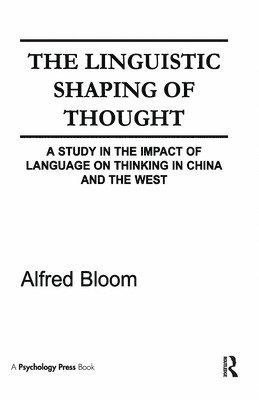 A. H. Bloom, Alfred H. Bloom - Linguistic Shaping of Thought, Inbunden
