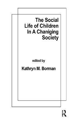 K. M. Borman - Social Life of Children in a Changing Society, Inbunden