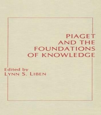 Piaget and the Foundations of Knowledge 1