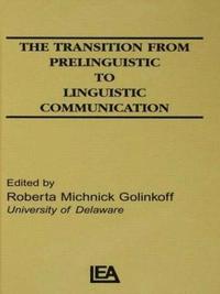 bokomslag The Transition From Prelinguistic To Linguistic Communication