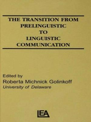 The Transition From Prelinguistic To Linguistic Communication 1