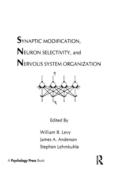 William B. Levy, James A. Anderson, Stephen Lehmkuhle - Synaptic Modification, Neuron Selectivity, and Nervous System Organization, Inbunden