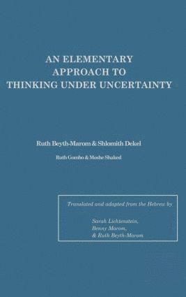 Ruth Beyth-Marom, Shlomith Dekel, Ruth Gombo, Moshe Shaked, Sarah Lichtenstein - Elementary Approach To Thinking Under Uncertainty, Inbunden