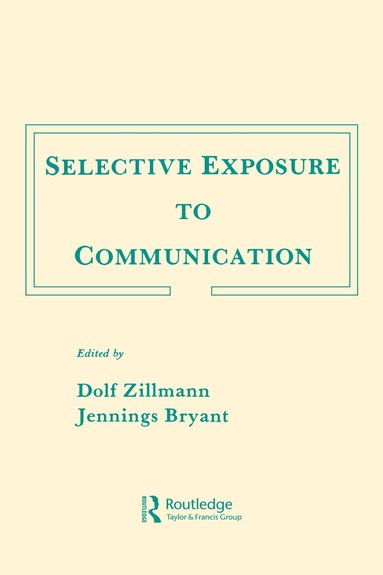Dolf Zillmann, Jennings Bryant - Selective Exposure To Communication, Inbunden