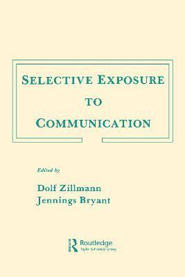 Dolf Zillmann, Jennings Bryant - Selective Exposure To Communication, Inbunden