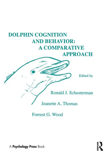 R. J. Schusterman, J. A. Thomas, F. G. Wood, Ronald Schusterman - Dolphin Cognition and Behavior, Häftad