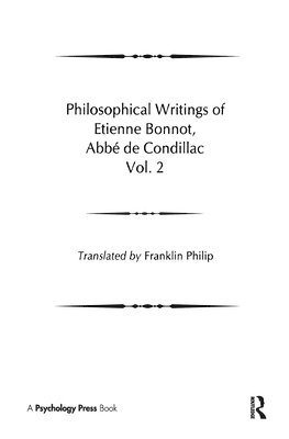 Philosophical Works of Etienne Bonnot, Abbe De Condillac 1