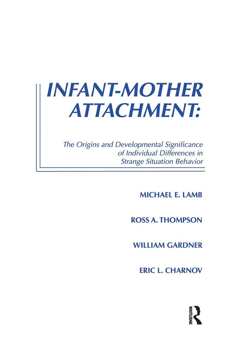 Michael E. Lamb, Ross A. Thompson, William Gardner, Eric L. Charnov - Infant-Mother Attachment, Inbunden