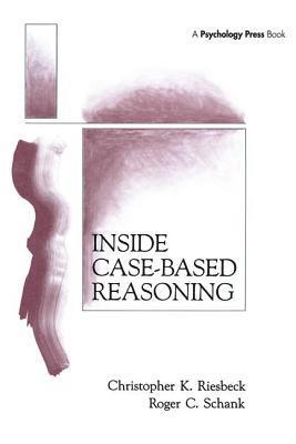 Christopher K. Riesbeck, Roger C. Schank - Inside Case-Based Reasoning, Inbunden