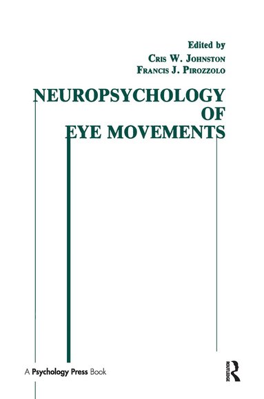 Cris W. Johnston, Francis J. Pirozzolo - Neuropsychology of Eye Movement, Inbunden