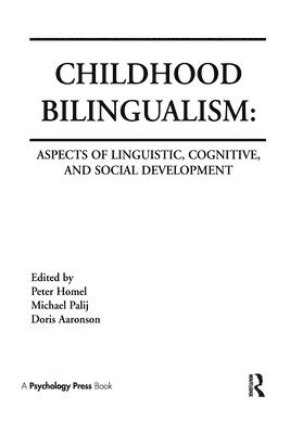 Peter Homel, Michael Palij, Doris Aaronson - Childhood Bilingualism, Inbunden