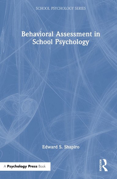 Edward S. Shapiro - Behavioral Assessment in School Psychology, Inbunden