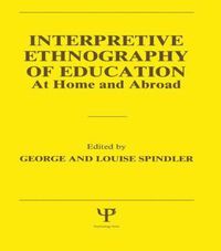 bokomslag Interpretive Ethnography of Education at Home and Abroad