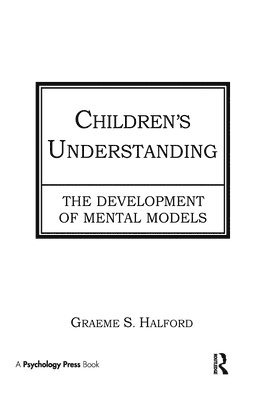 Graeme S. Halford - Children's Understanding, Inbunden