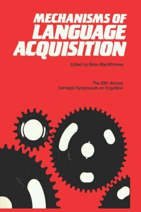 Brian MacWhinney - Mechanisms of Language Acquisition, Häftad