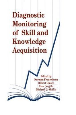 Diagnostic Monitoring of Skill and Knowledge Acquisition 1