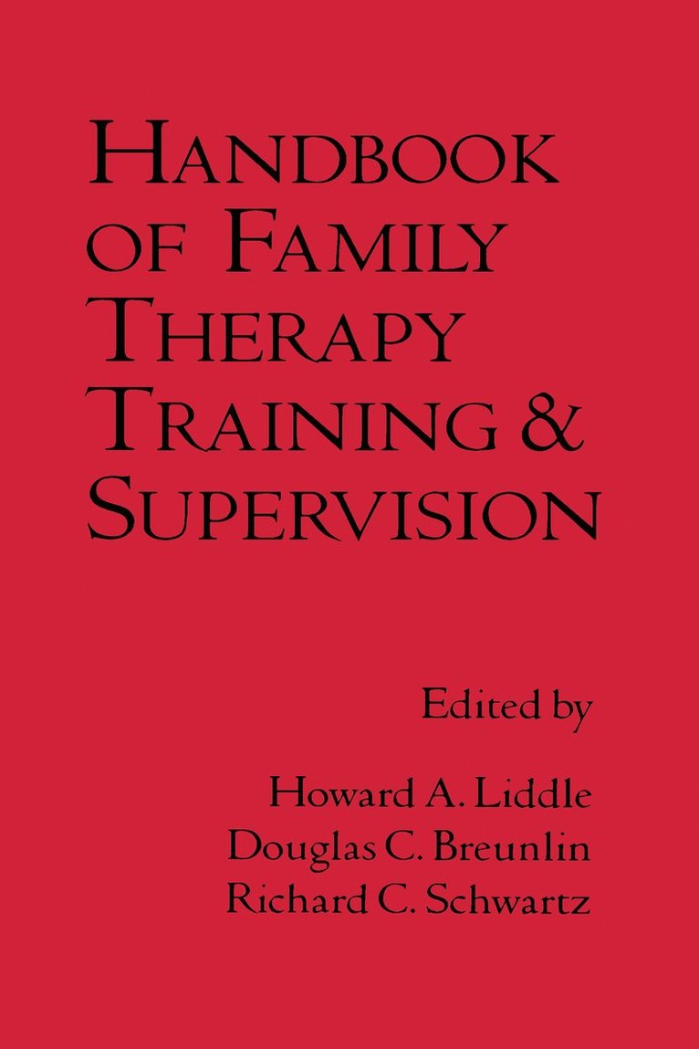 Handbook of Family Therapy Training and Supervision 1