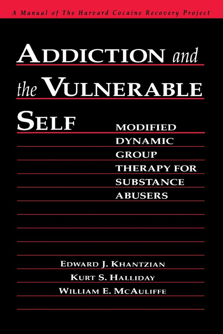 Edward J. Khantzian, Kurt S. Halliday, William E. McAuliffe, Edward J Khantzian, Kurt S Halliday, William E McAuliffe - Addiction and the Vulnerable Self, Inbunden