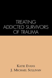 bokomslag Treating Addicted Survivors of Trauma