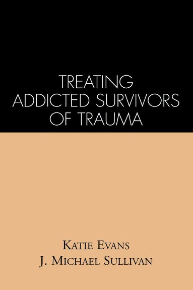 bokomslag Treating Addicted Survivors of Trauma
