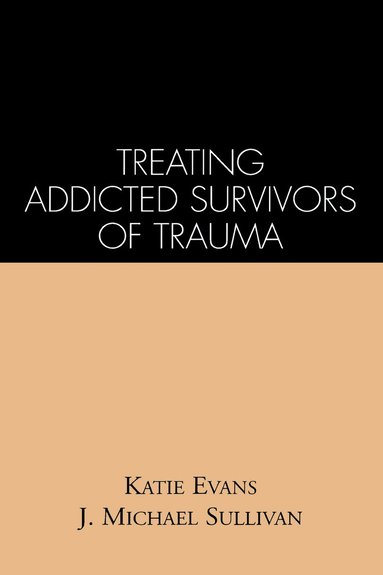 bokomslag Treating Addicted Survivors of Trauma