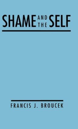 Francis J. Broucek - Shame and the Self, Inbunden