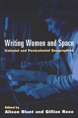 Alison Blunt, Gillian Rose - Writing Women and Space, Häftad