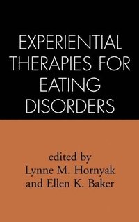 bokomslag Experiential Therapies for Eating Disorders