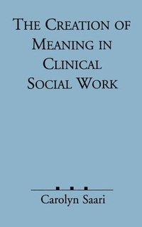 bokomslag Creation of Meaning in Clinical Social Work