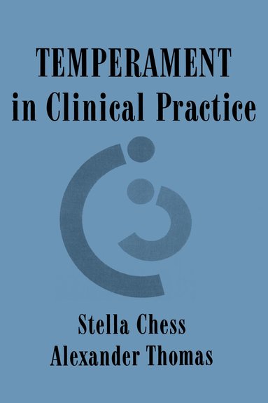 Stella Chess, Alexander Thomas - Temperament in Clinical Practice, Häftad