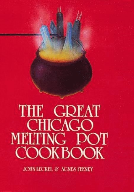 The Great Chicago Melting Pot Cookbook 1