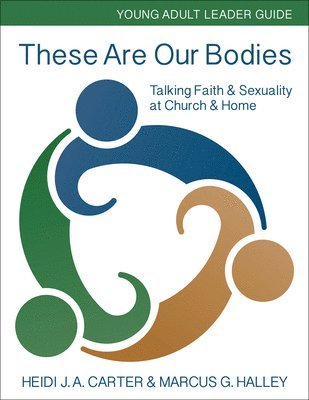 These Are Our Bodies: Young Adult Leader Guide 1