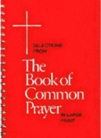 bokomslag Selections from the Book of Common Prayer in Large Print