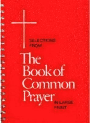 bokomslag Selections from the Book of Common Prayer in Large Print