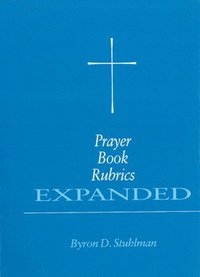 bokomslag Prayer Book Rubrics Expanded